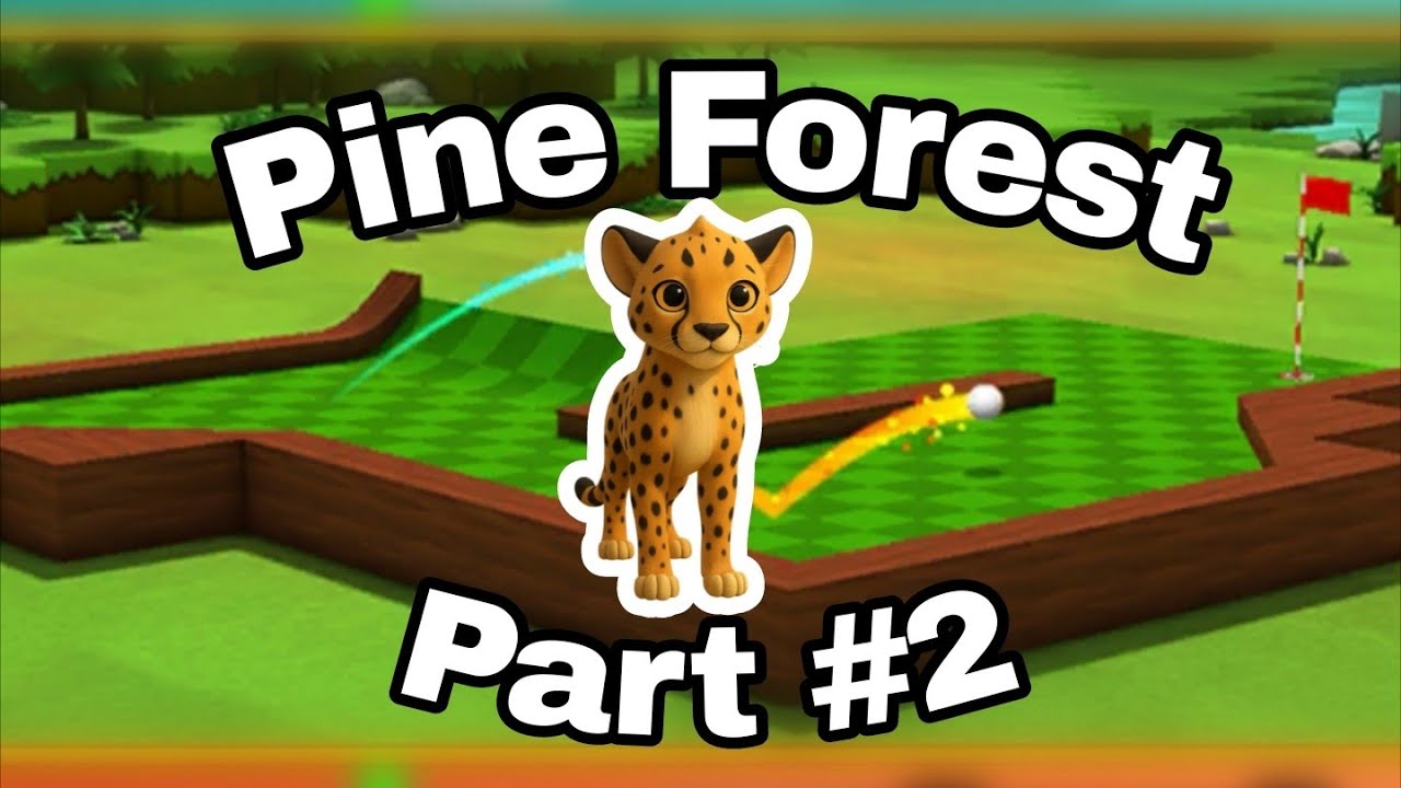 Golf Battle - Pine Forest "shortcuts " with Cheetah & Power 5 - part 2
