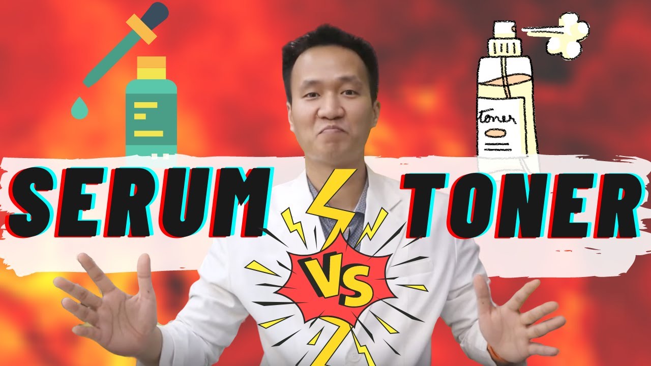 SERUM vs TONER - Đâu là sản phẩm dành cho bạn?| Dr Hiếu