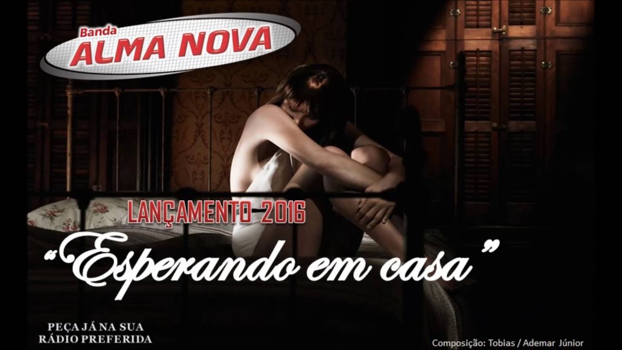 Banda Alma Nova - Esperando em casa - Lançamento 2016
