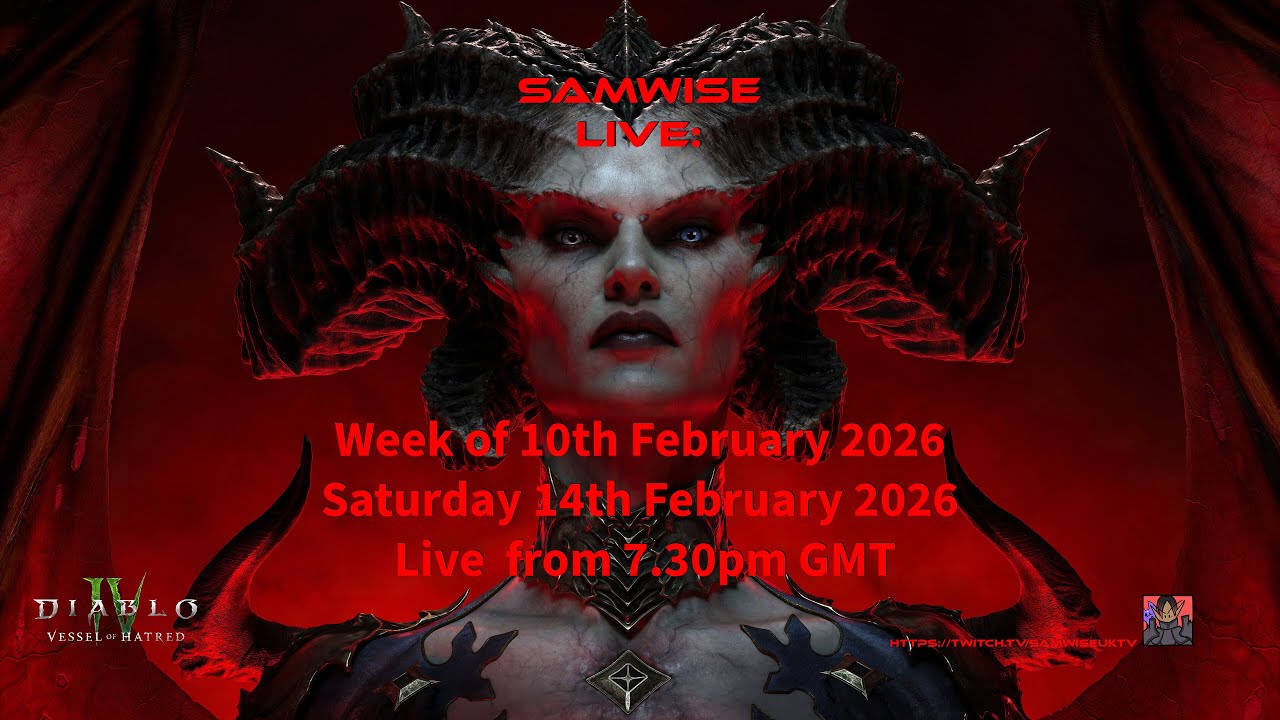 SamWise Live: Week of 10th Feb 2026 stream (Saturday) 14th Feb 2026 Diablo IV LIVE