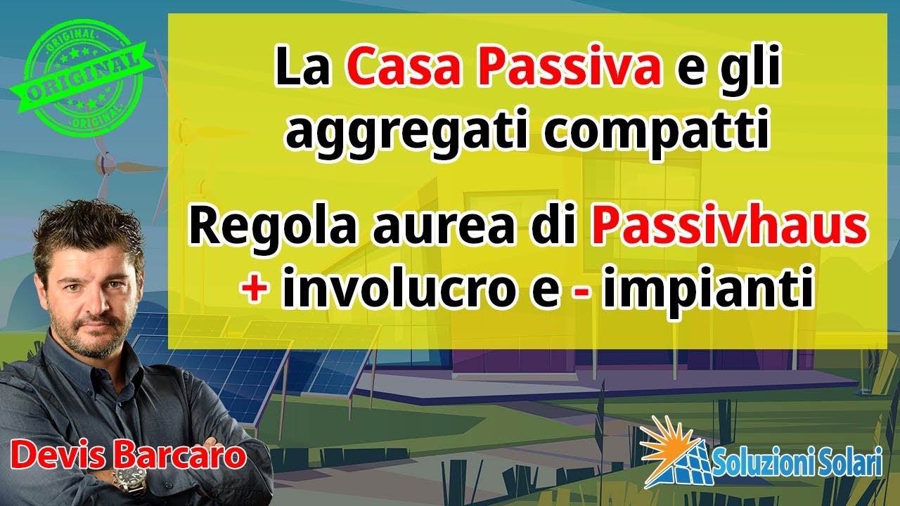La casa passiva e l'aggregato compatto: + involucro e meno impianti