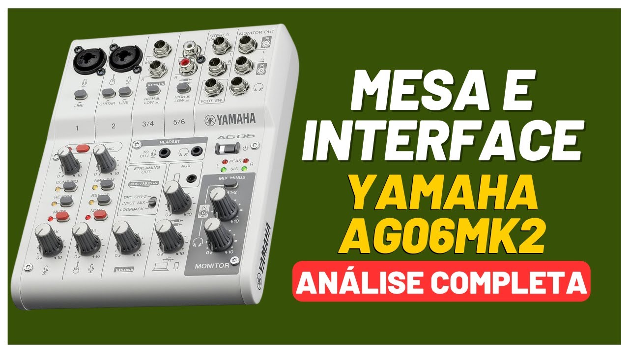 Yamaha AG06 MK2 - Análise REVIEW COMPLETO