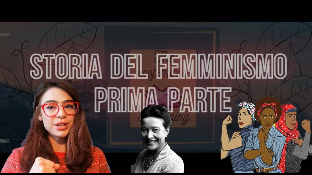 STORIA DEL FEMMINISMO - PRIMA PARTE