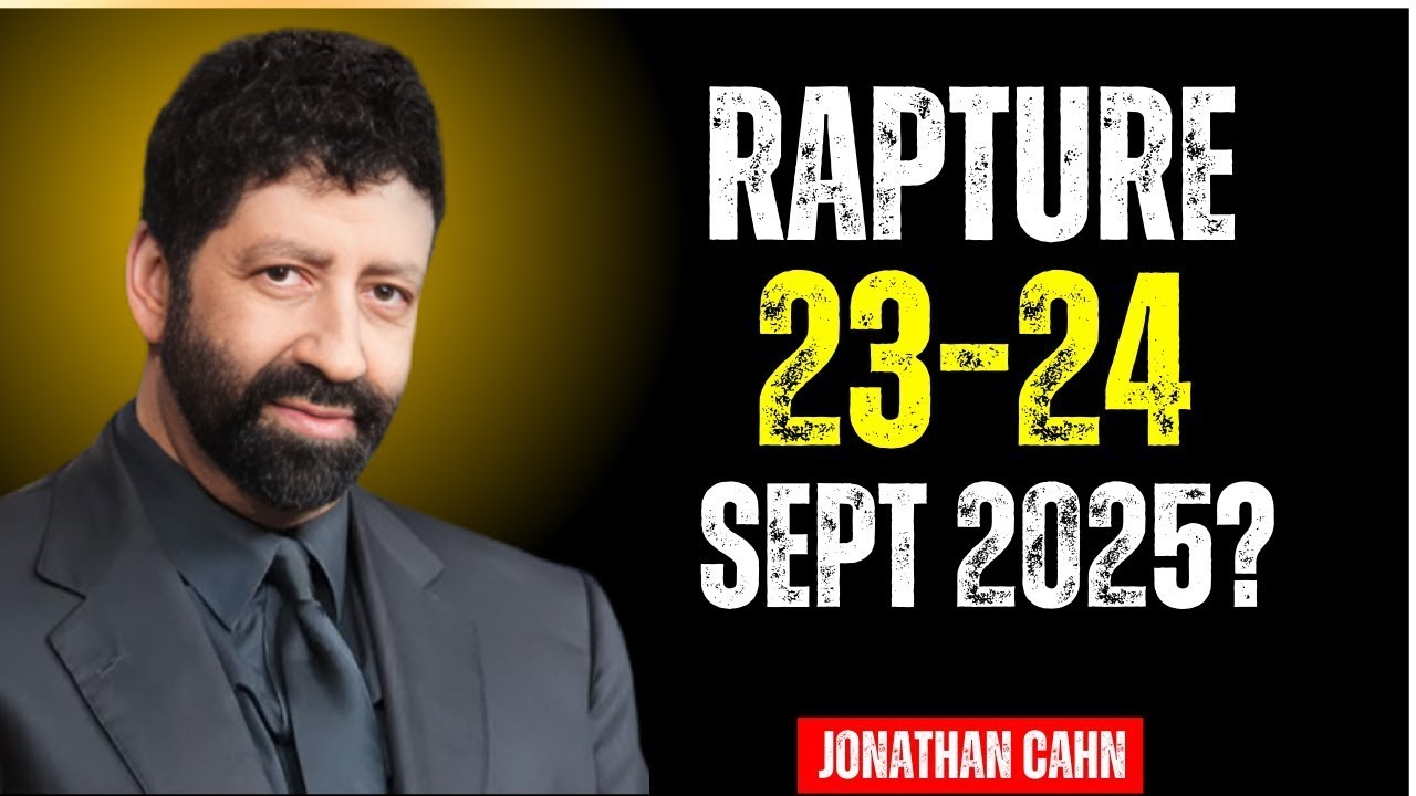 Rapture on 23rd or 24th Sept 2025? | Jonathan Cahn Style Prophetic Message