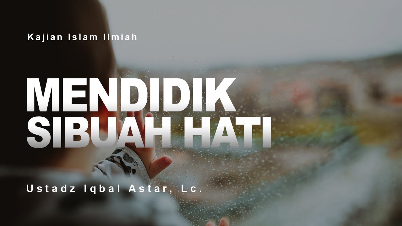 120. ANAK DAN BAITULLAH | Ustadz Iqbal Astar, Lc.