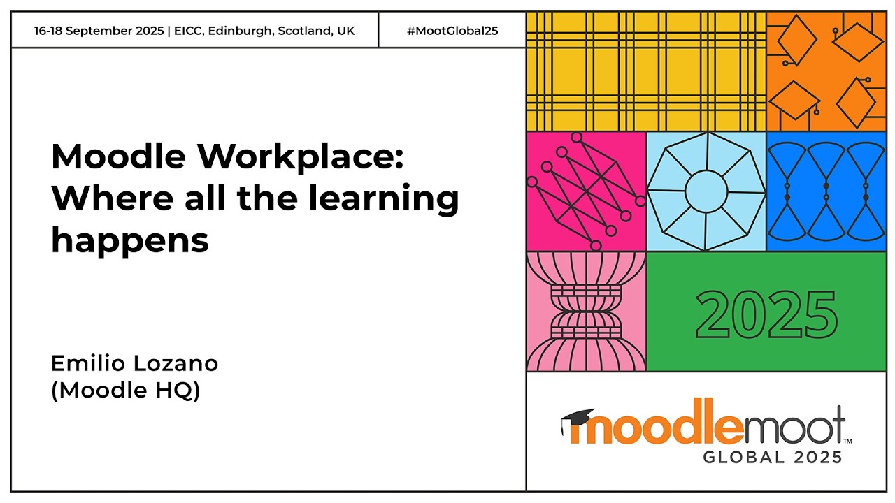 Moodle Workplace: Where all the learning happens | MoodleMoot Global 2025