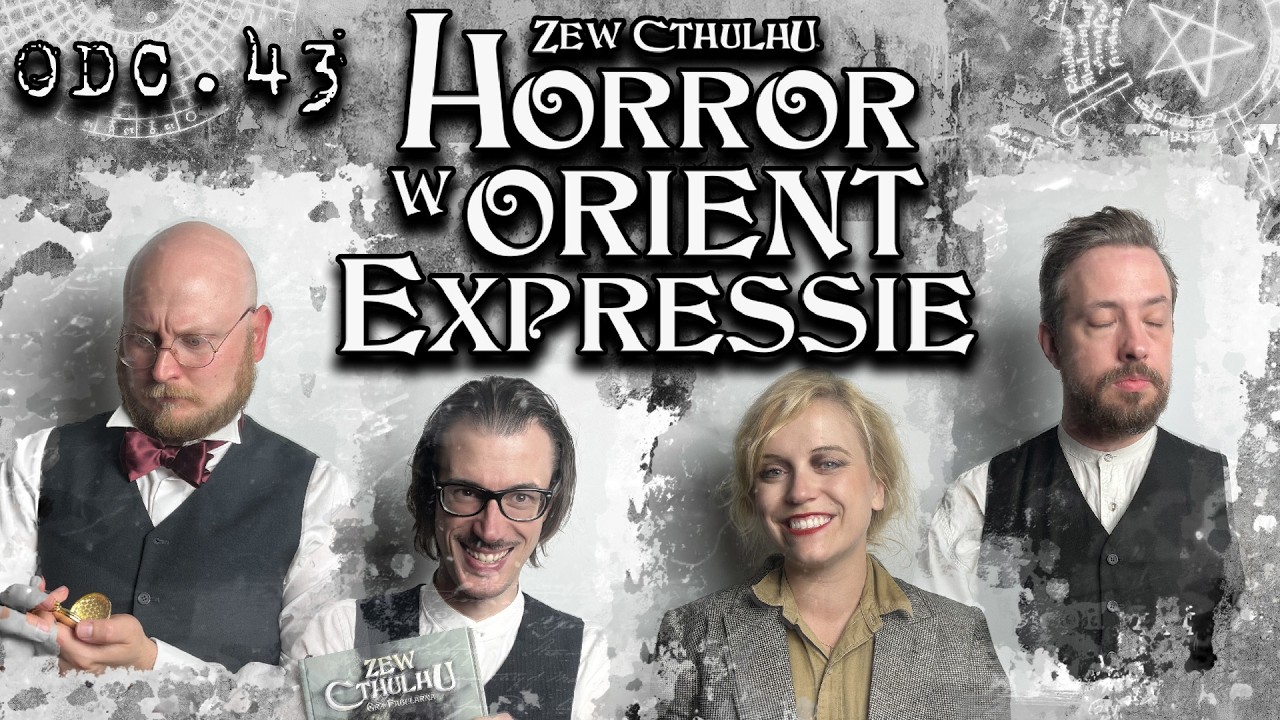 Horror w Orient Expressie - Sesja RPG - Odc. 43