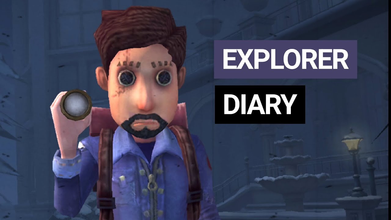 FULL EXPLORER DIARY / Identity V