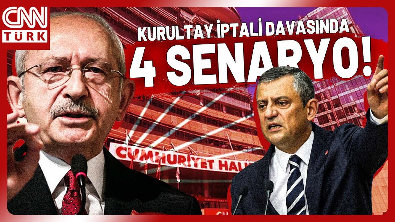 CHP'de Kritik Dava Bug&uuml;n! CNN T&Uuml;RK Ankara'da: Kurultay İptal Edilirse Olası Senaryolar Neler?