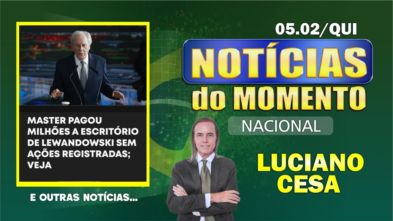 5 fev, NOTÍC. NACIONAL. ESCÂNDALO do MASTER. LUCIANO CESA.  Compartilhem!