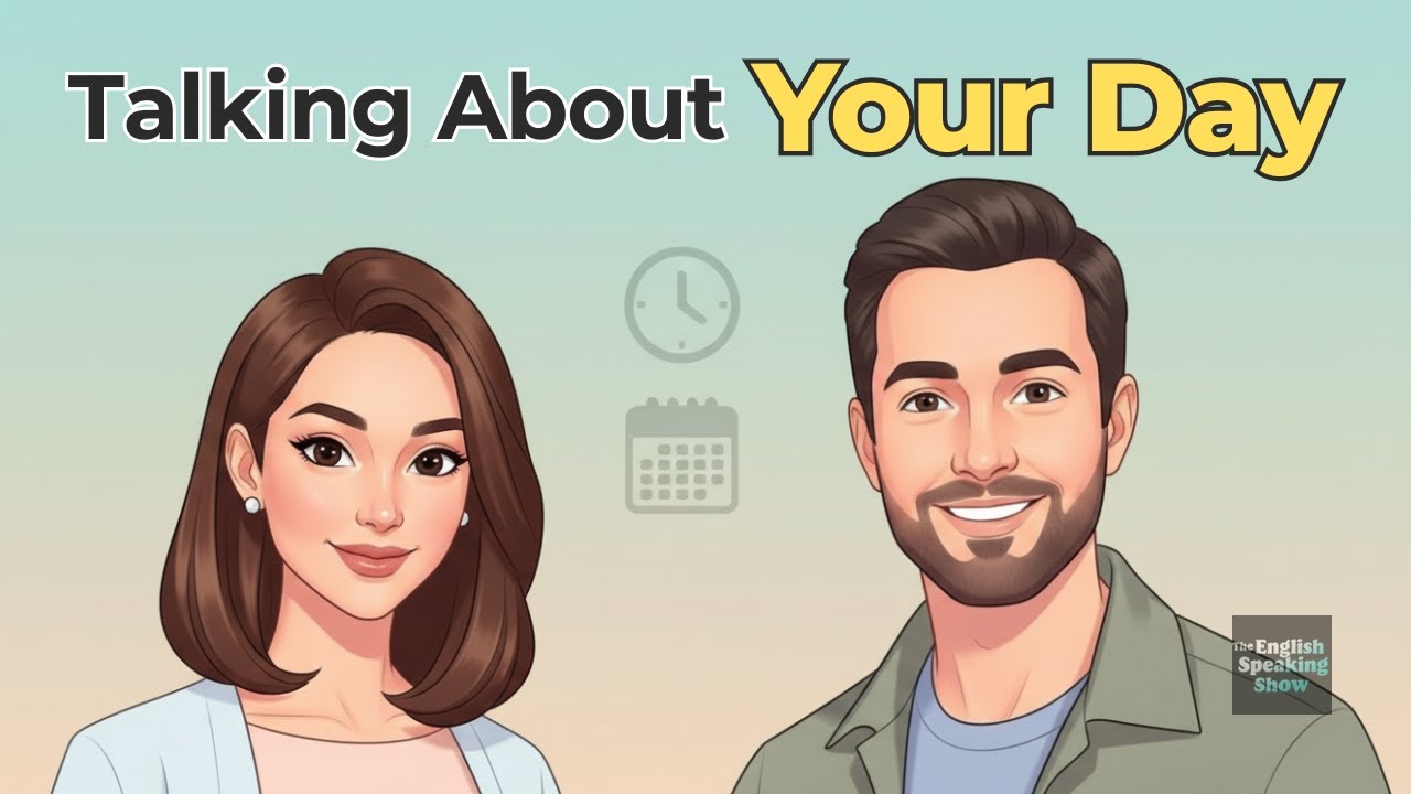 Talking About Your Day