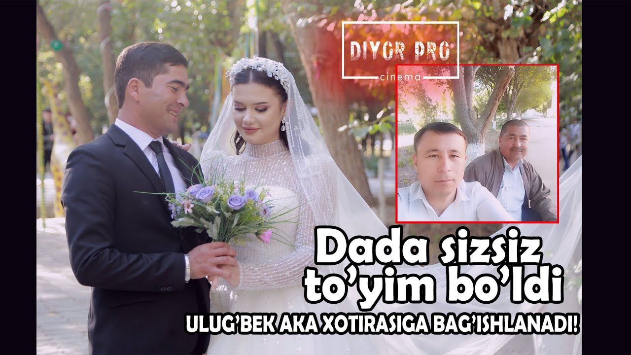 DADA SIZSIZ TO'YIM BO'LDI! ULUG'BEK AKA OXIRATLARI OBOD JOYLARI JANNATDA BO'LSIN! DADA SIZSIZ TO'YIM