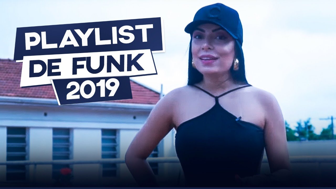 PLAYLIST DE FUNK 2019 + DAN&Ccedil;A (+18)