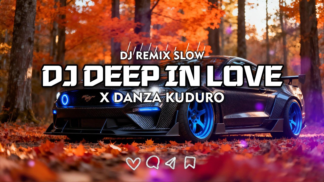 🔴 DJ DEEP IN LOVE X DANZA KUDURO - VIRAL TIKTOK TERBARU
