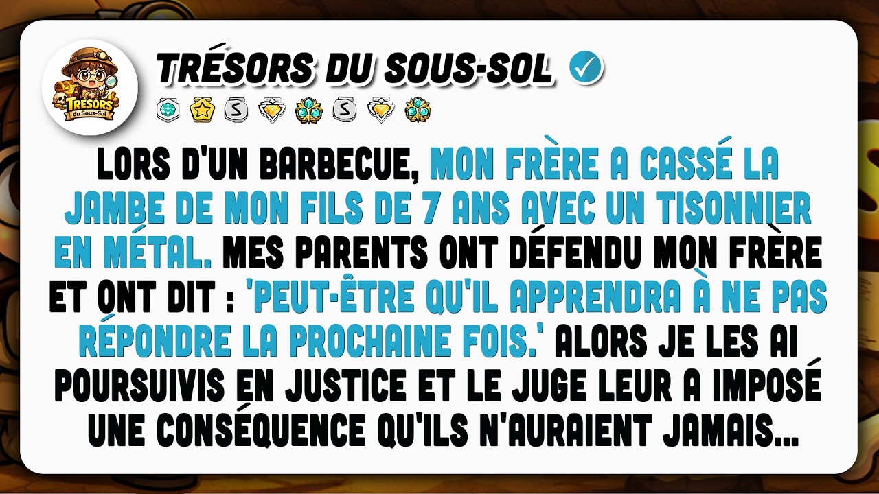 Mon Frère A Brisé La Jambe De Mon Fils Avec Un Tisonnier. Mes Parents Le Soutiennent.