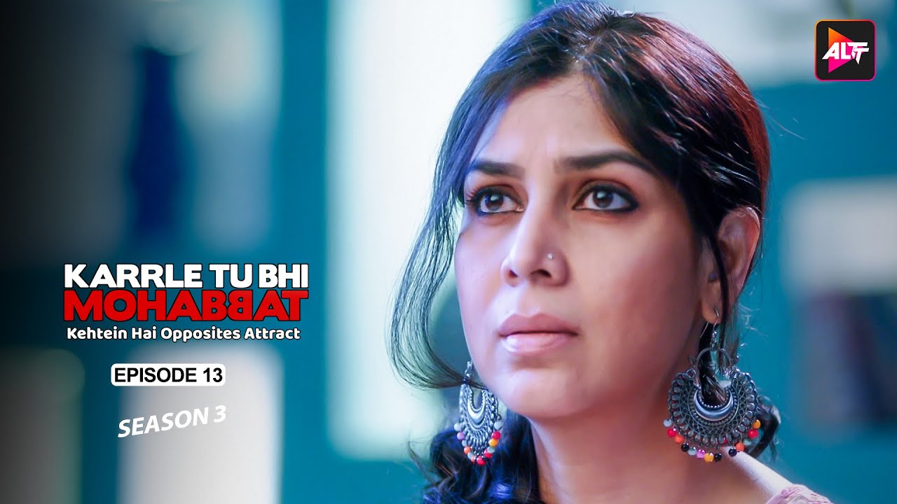 Drunk, Heartless And A Womanizer Ep13 | Karrle Tu Bhi Mohabbat Season 3,Ram Kapoor,Sakshi Tanwar