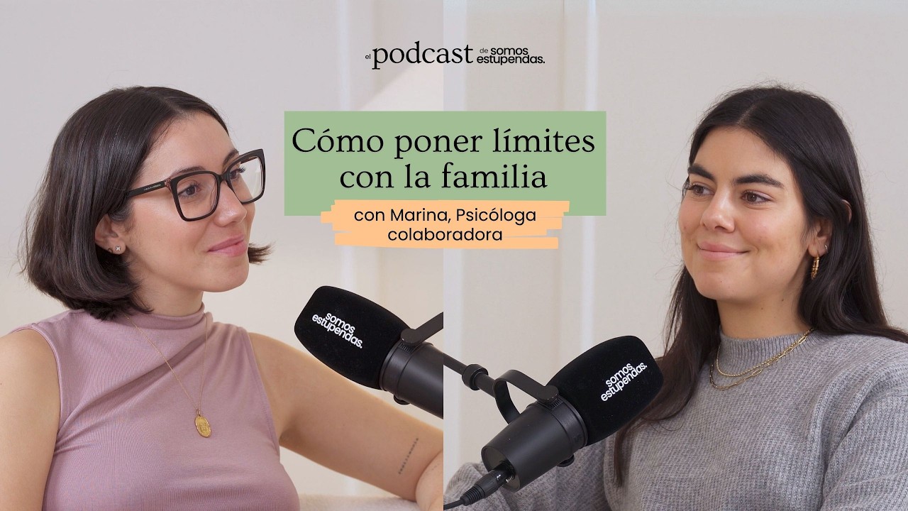 Cómo poner límites con la familia | @SomosEstupendas