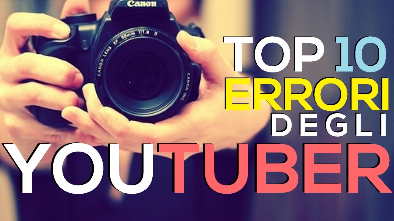 Top 10 ERRORI degli YOUTUBER Emergenti