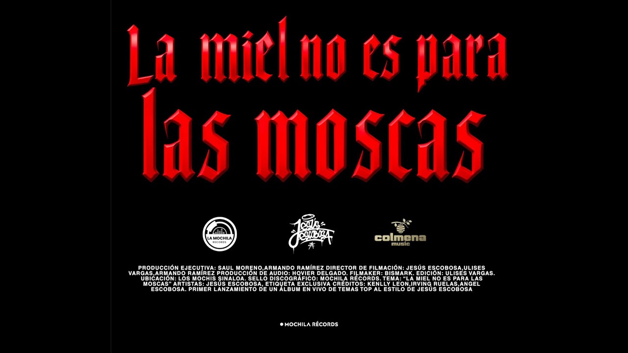 La miel no es para las moscas (En vivo)  Jesus escobosa FT etiqueta exclusiva