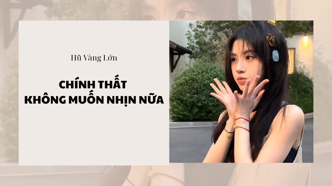 [Audio] CHÍNH THẤT KHÔNG MUỐN NHỊN NỮA ~ Hũ Vàng Lớn 