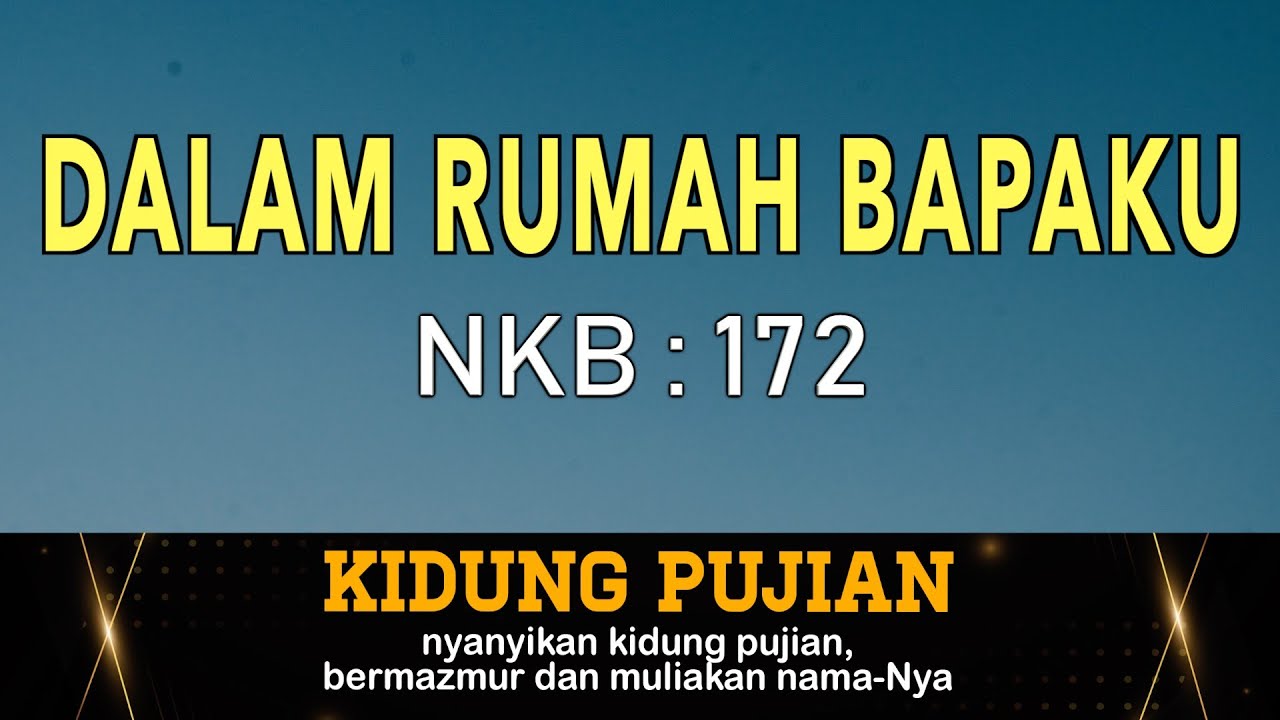 Dalam Rumah Bapaku - NKB 172 I by Kidung Pujian