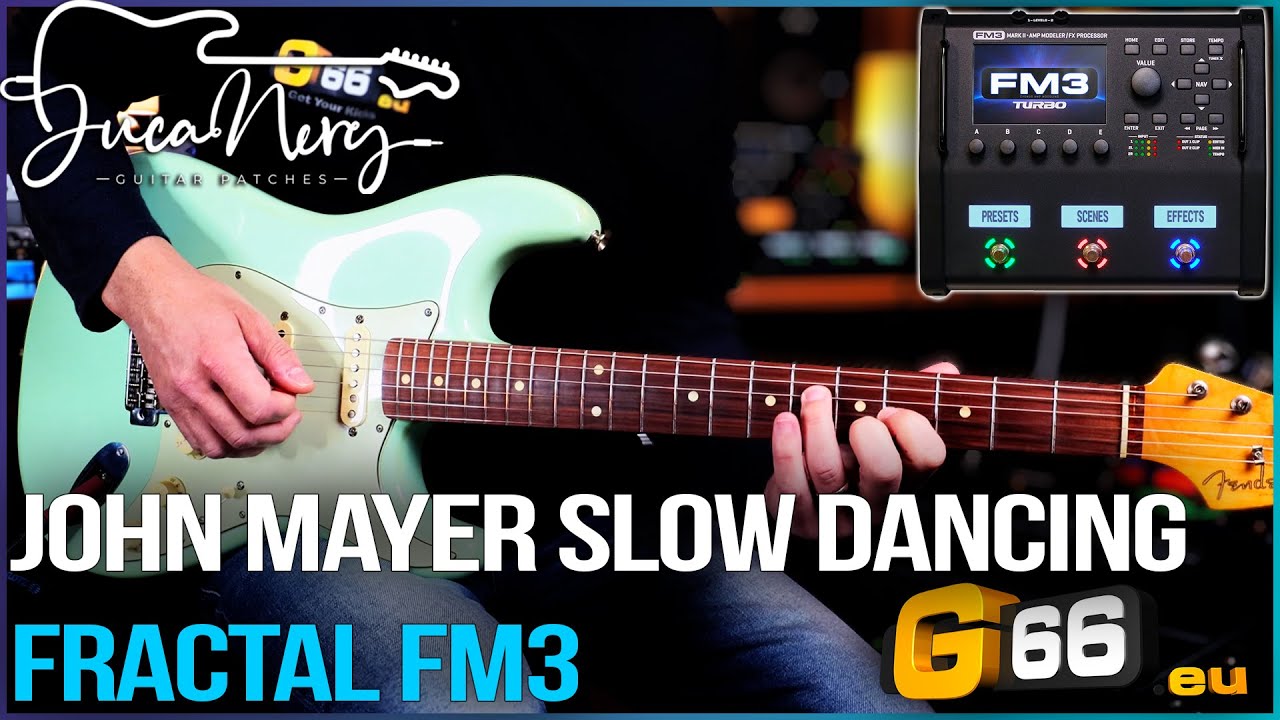 Fractal FM 3 -  John Mayer - Slow Dancing Guitar Tones