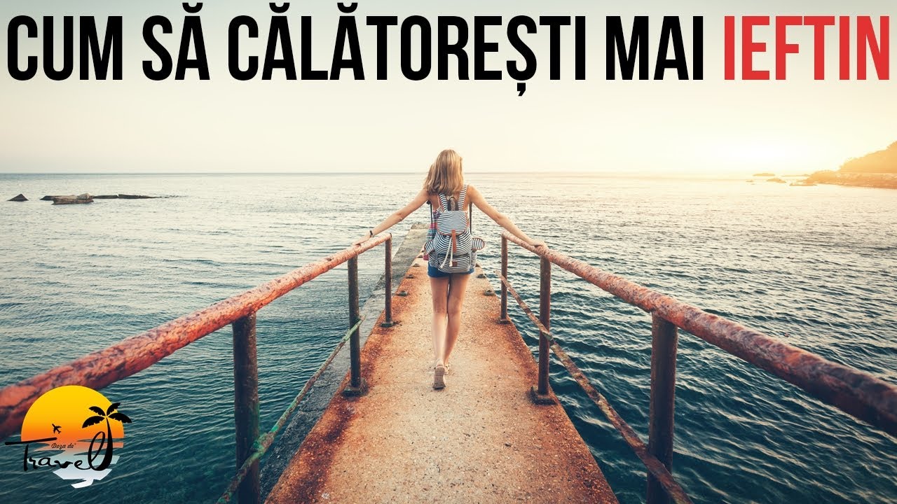 Top 10 Sfaturi Pentru Calatorii Mai Ieftine