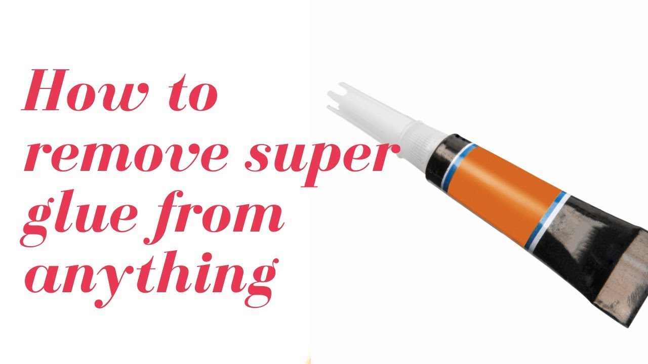 How to remove super glue from practically anything |  how to remove super glue from plastic
