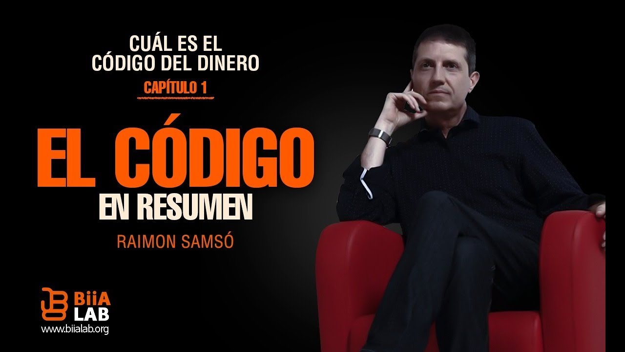 Cu&aacute;l es el c&oacute;digo del dinero CAP&Iacute;TULO 1 EL C&Oacute;DIGO EN RESUMEN RAIMON SAMS&Oacute;