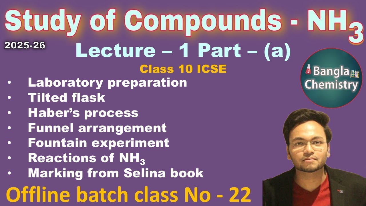 Ammonia Class 10 ICSE - L1(a)- Lab preparation, fountain experiment, Haber's process, PYQ