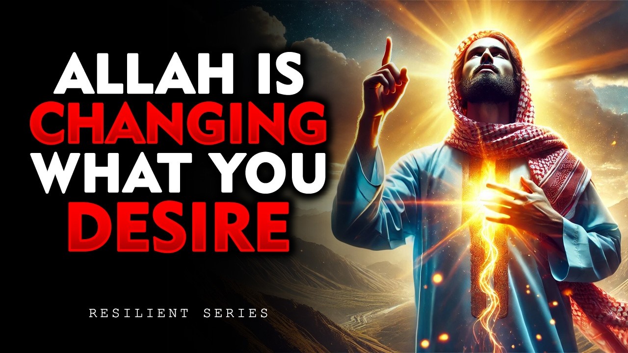 Allah Is Changing What You Desire | ISLAM