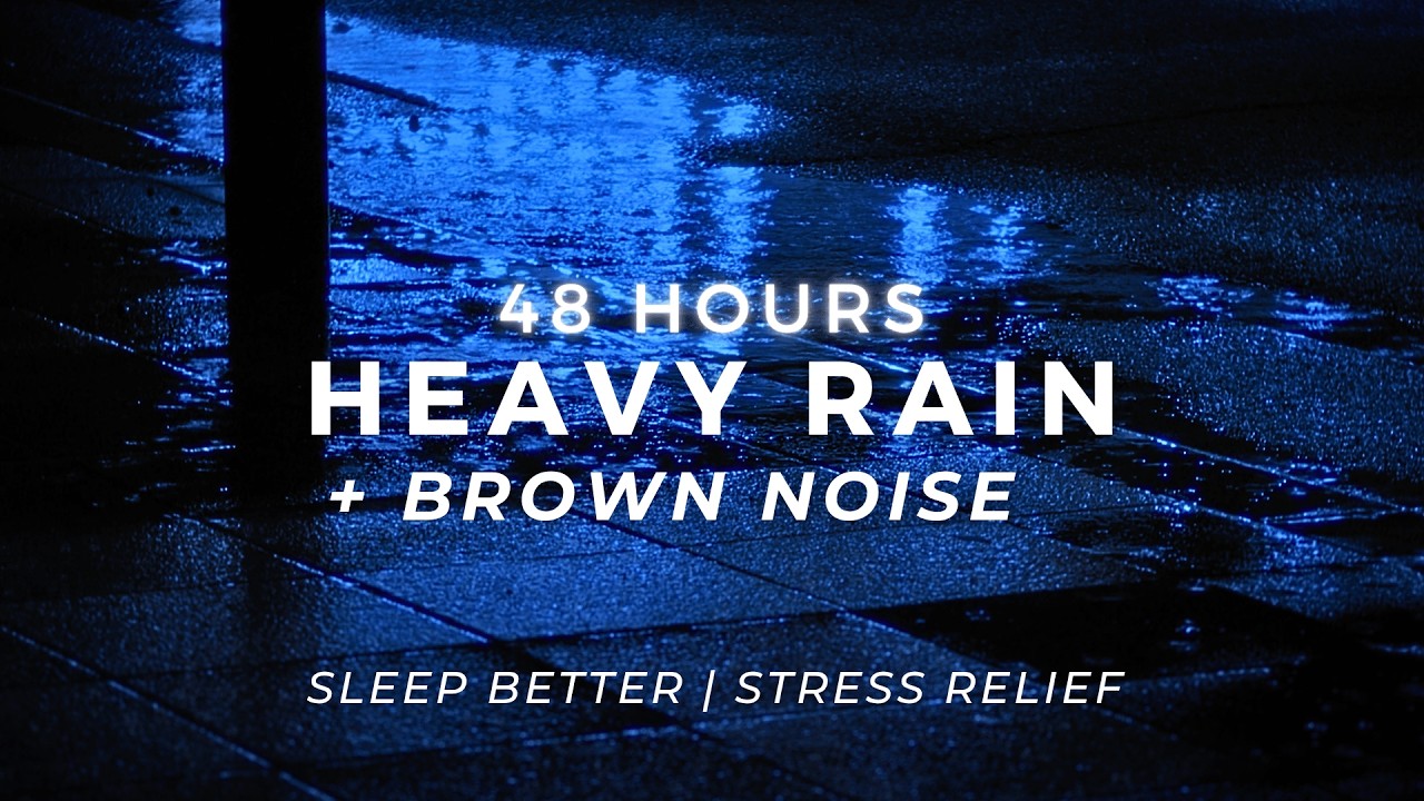 Heavy Rain + Brown Noise – Deep Sleep FAST | 48 Hours