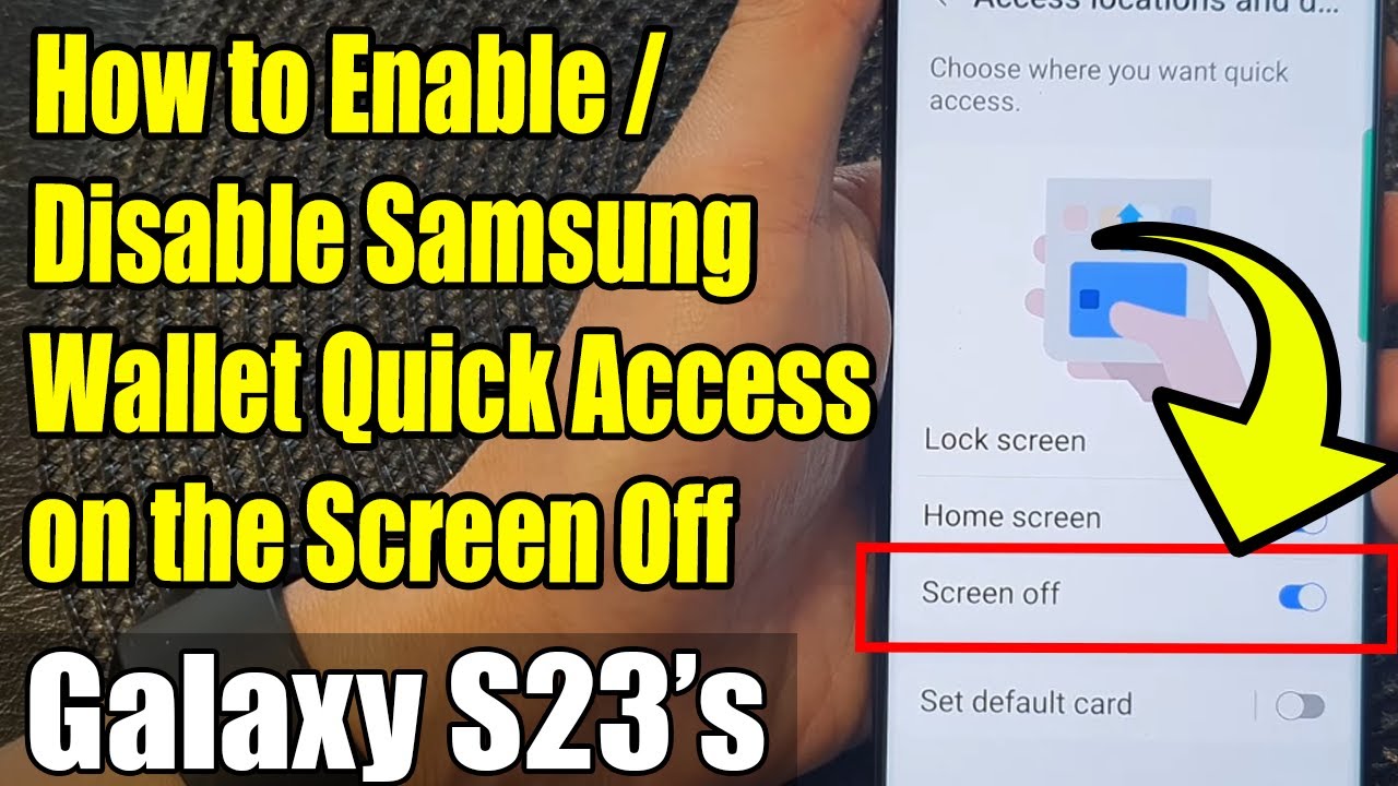 Galaxy S23's: How to Enable/Disable Samsung Wallet Quick Access on the Screen Off