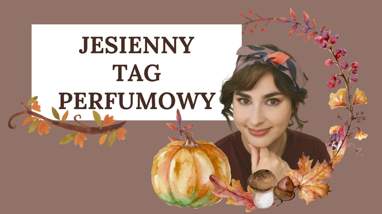Jesienny TAG perfumowy