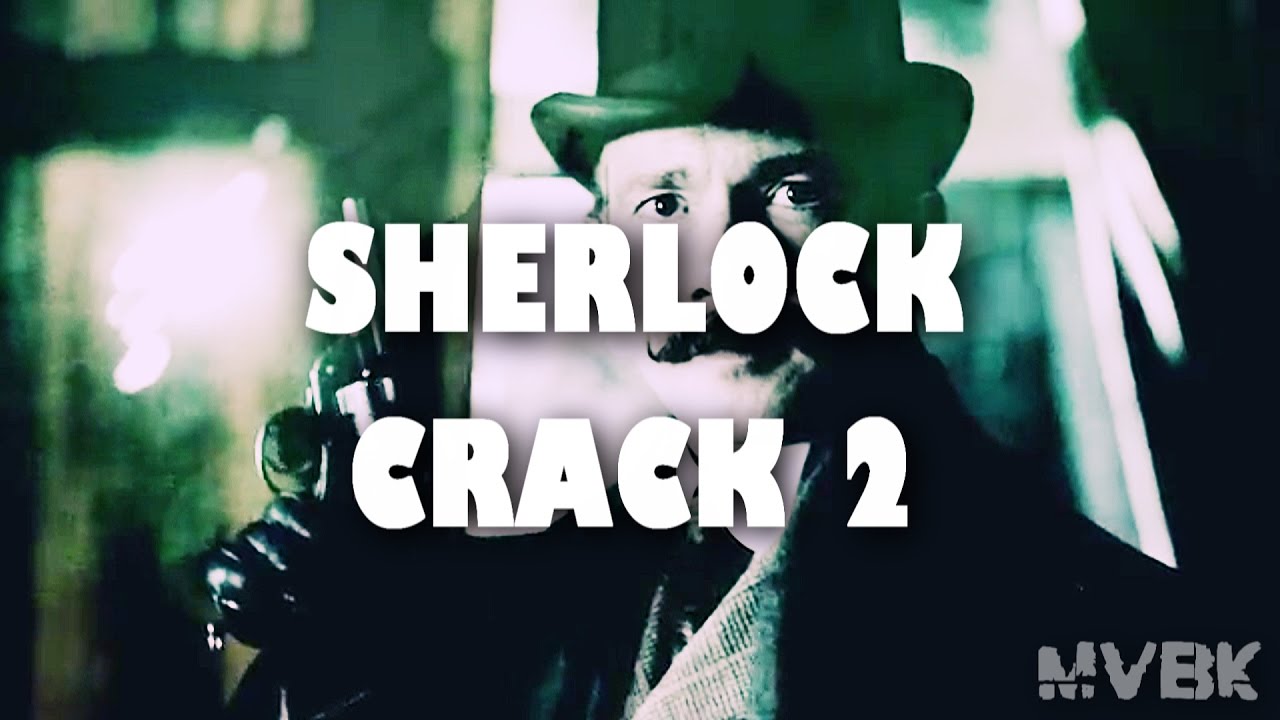 SHERLOCK CRACK#2