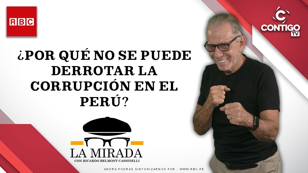 PORQUE NO SE PUEDE DERROTAR LA CORRPUPCI&Oacute;N EN EL PER&Uacute;? - LA MIRADA.