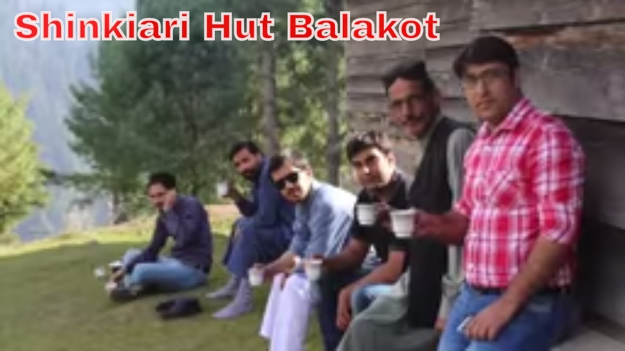 Shinkiari Hut | Balakot video | Kaghan Valley