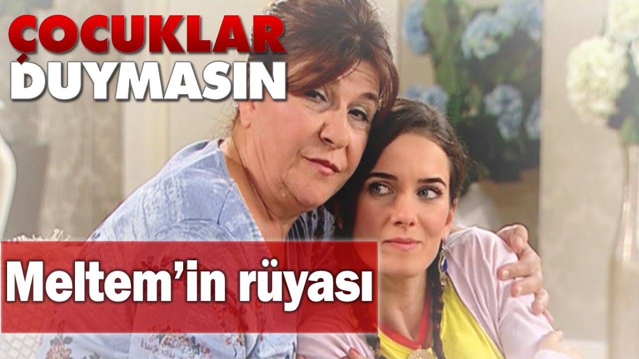 Meltem'in rüyası - Çocuklar Duymasın