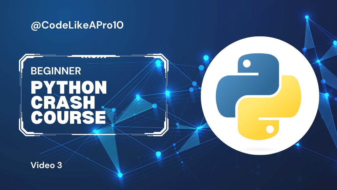 Python Crash Course | Beginner Friendly Tutorial | Video 3