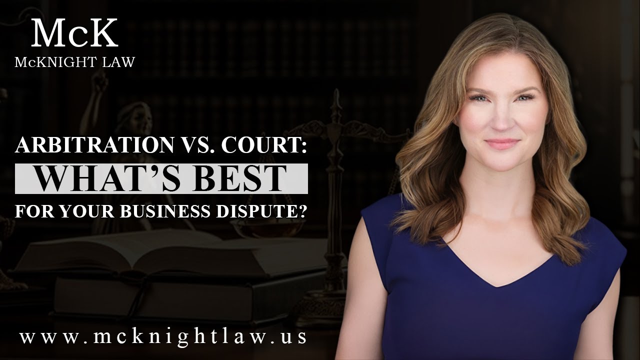 Arbitration vs. Court: What’s Best for Your Business Dispute?