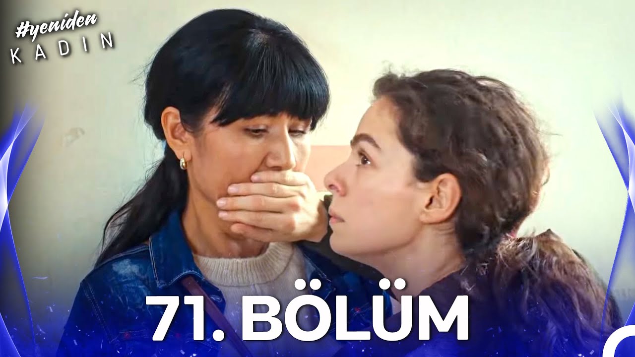 #YENİDEN Kadın 71. Bölüm