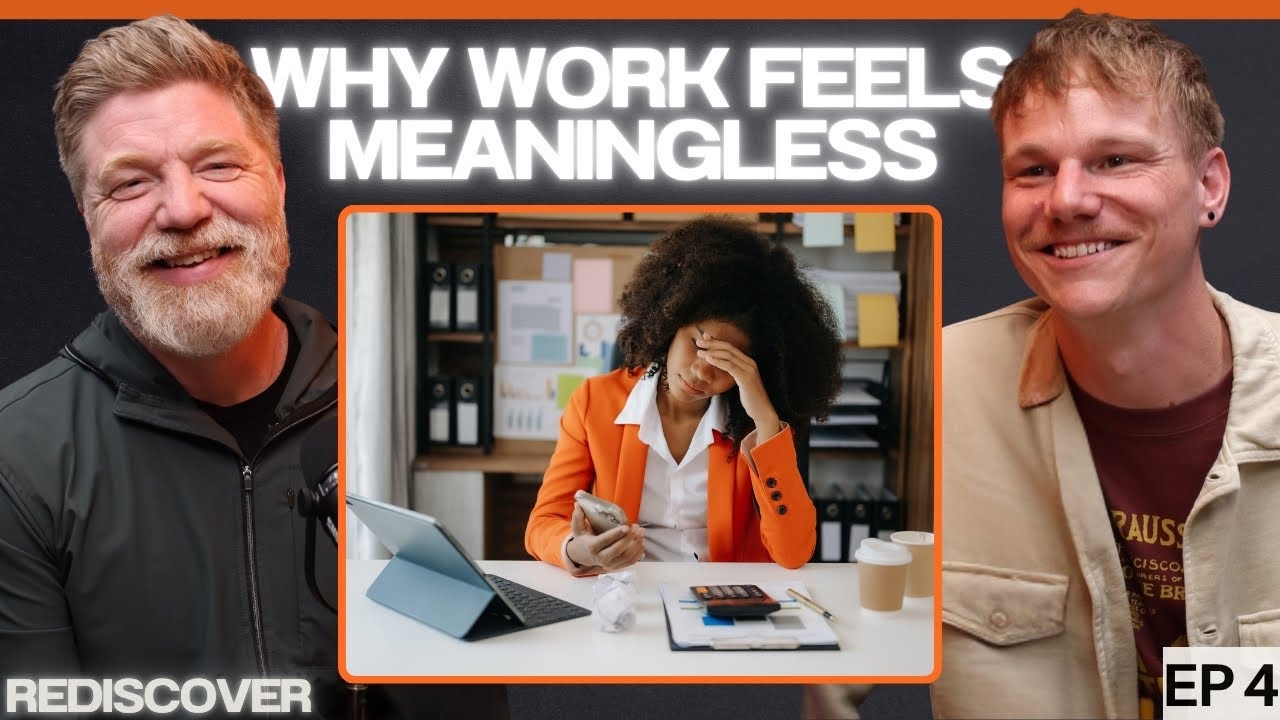 Why Your Job Feels Soul-Sucking (and What to Do About It) | Rediscover Episode Four