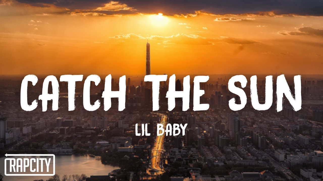 Lil Baby - Catch The Sun (Lyrics) [Queen & Slim]