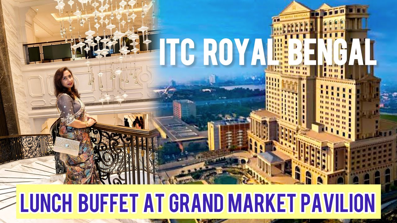 ITC Royal Bengal Lunch Buffet | 5 Star Hotel Lunch Buffet | Kolkata | আইটিসি রয়‍্যাল বেঙ্গলে বুফে