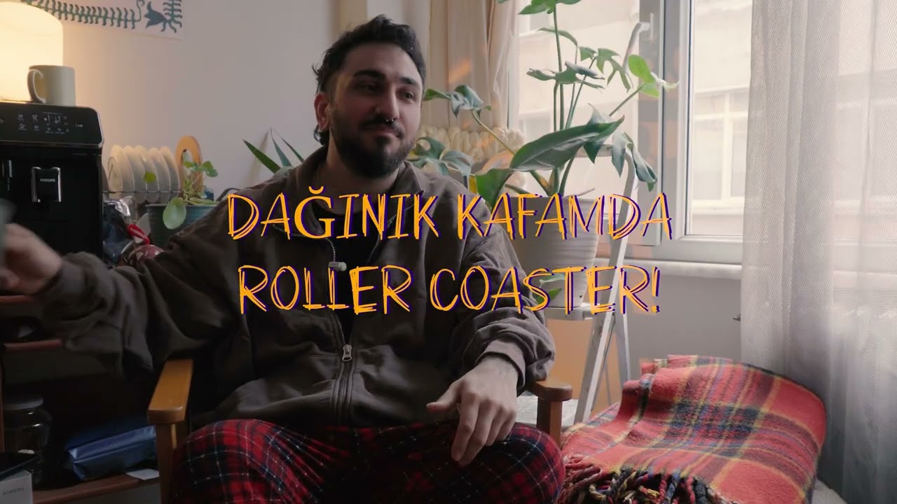 dağınık zihnimde roller coaster / bölüm 1- ilişkiler, iş ve yetişkin olmak