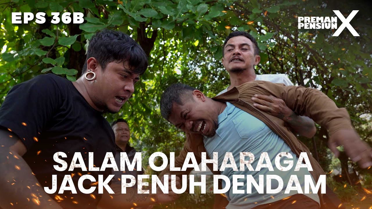 SALAM OLAHRAGA! Jack Puas Banget Lakukan Pembalasan Dendamnya - PREMAN PENSIUN X | Eps 36B Part 2