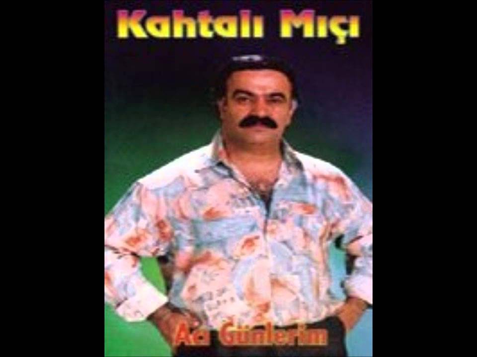 kahtalı mı&ccedil;ı - gel kibarım