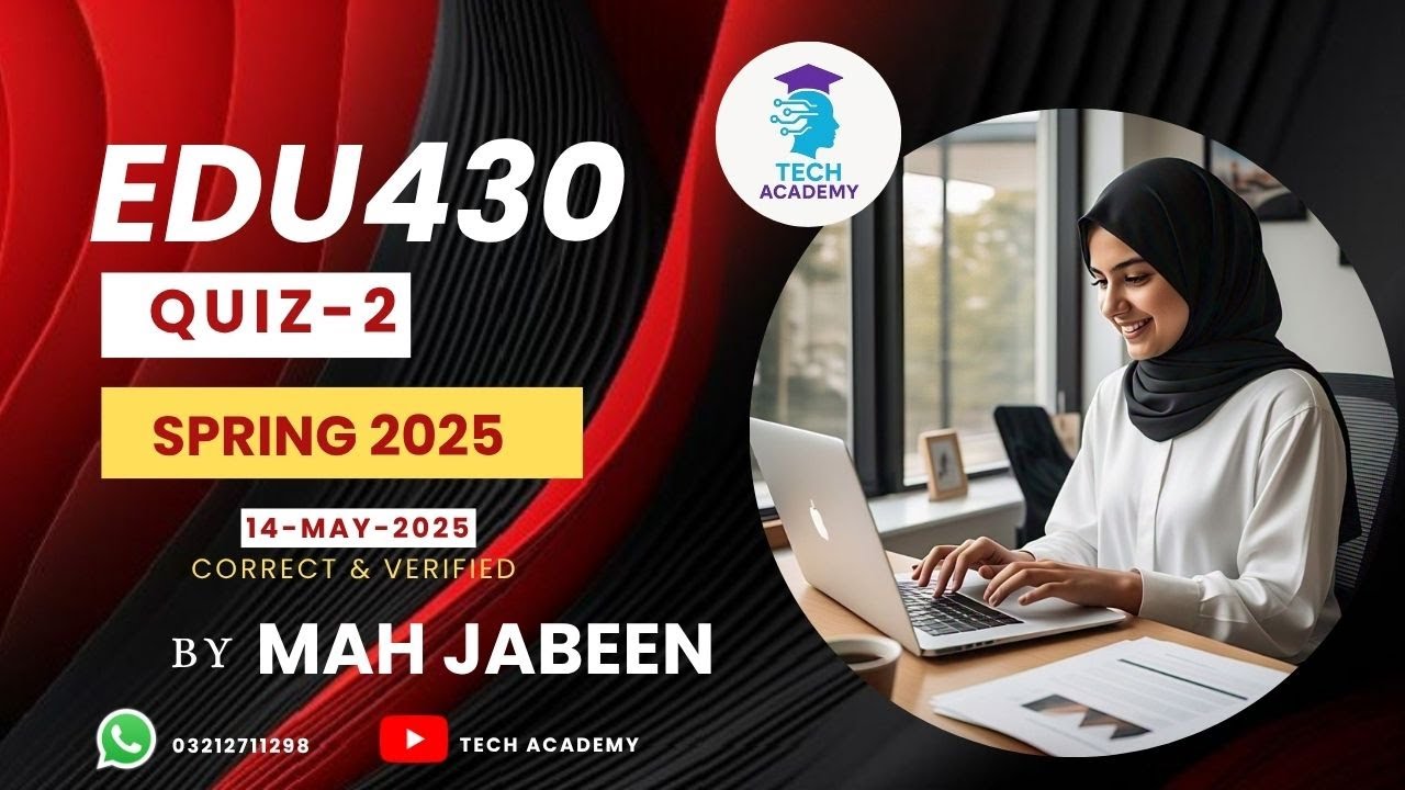 EDU430 QUIZ 2 Solution |MIDTERM| Spring 2025 | 100%Verified | ICT in Education  |By Mah Jabeen