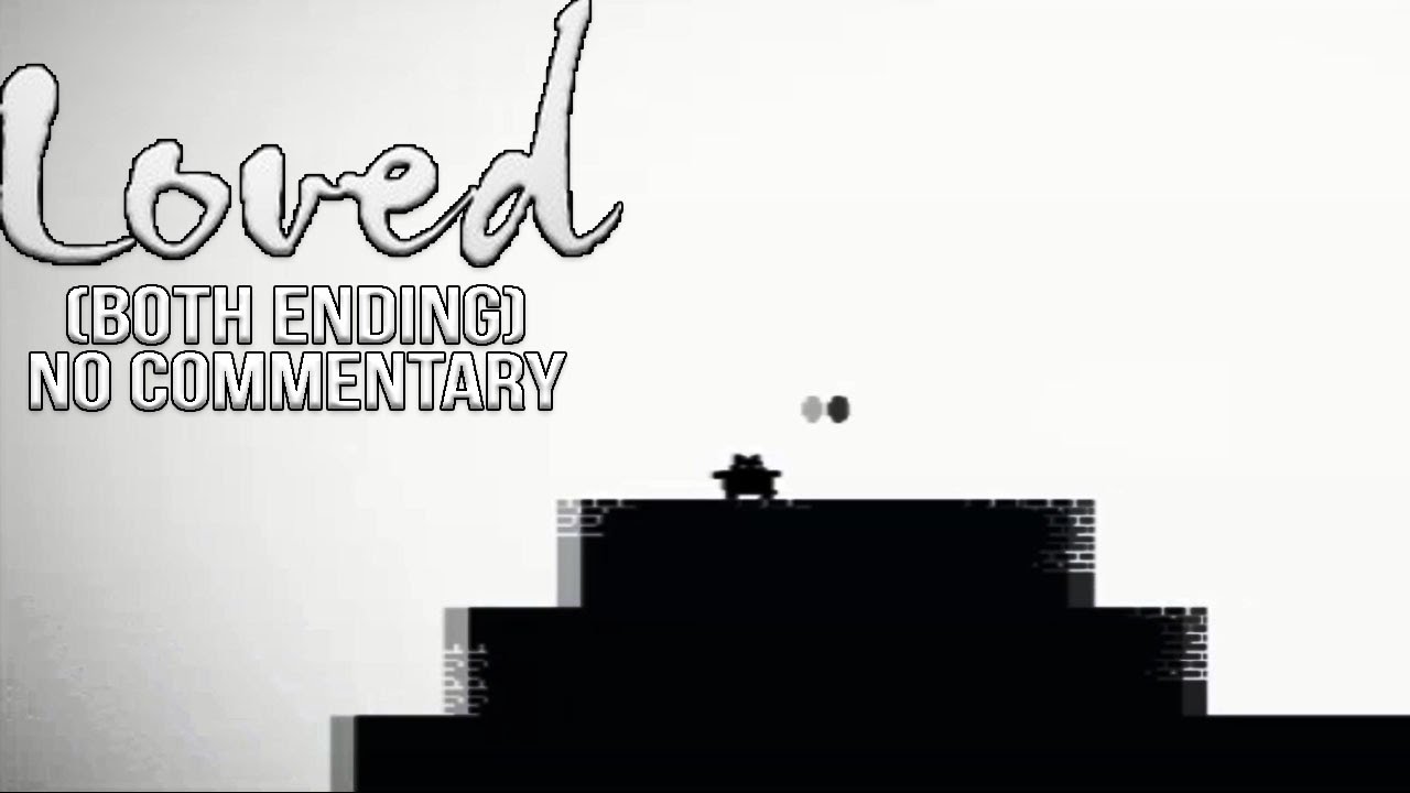 Loved - Full Gameplay (Both Ending) - No Commentary