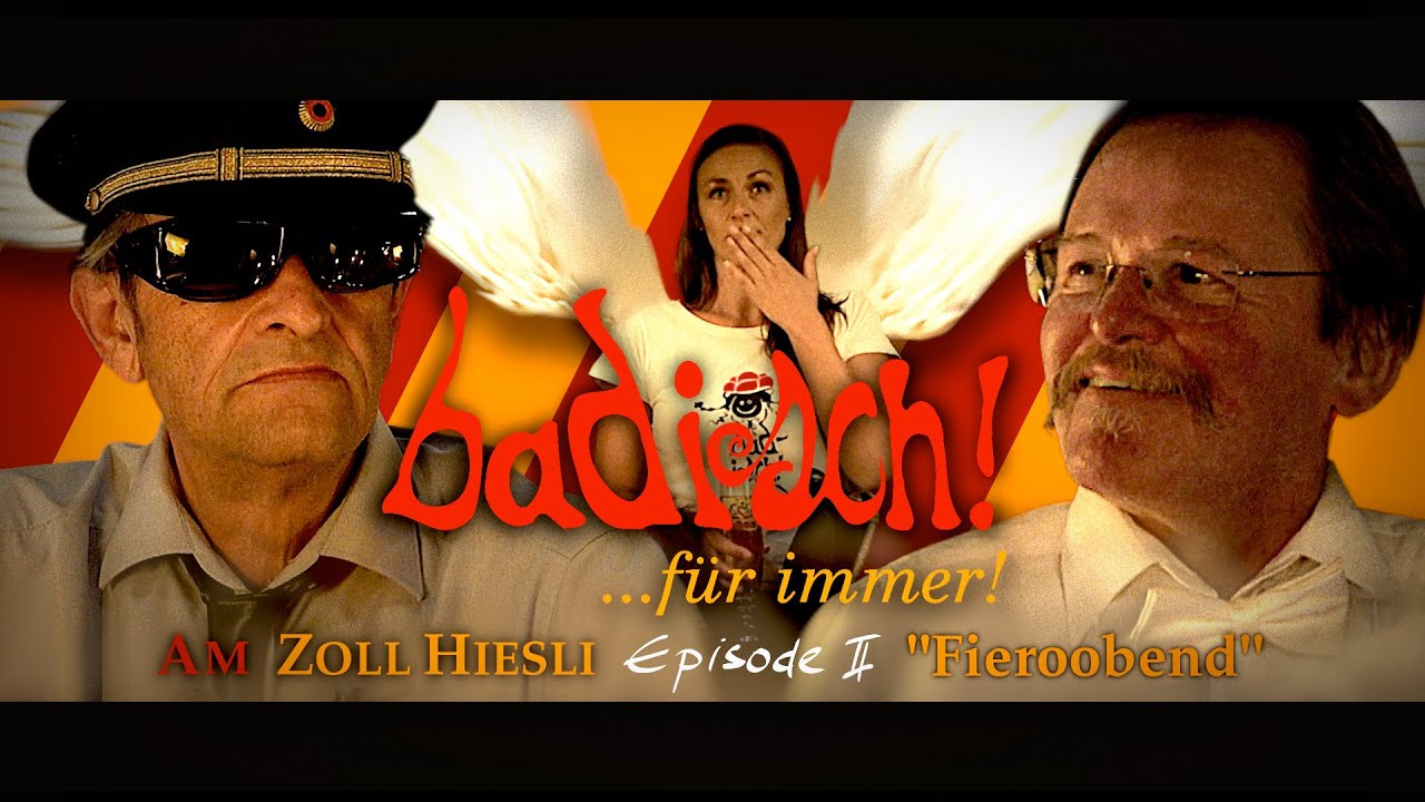 badisch!f&uuml;r immer...Am Zoll Hiesli Episode 2 